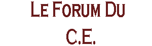 Forum du CE Index du Forum